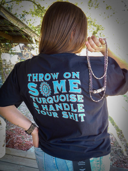 Throw On Some Turquoise Tee